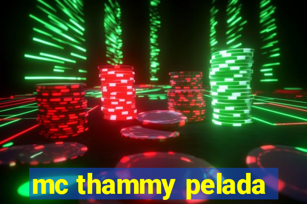 mc thammy pelada